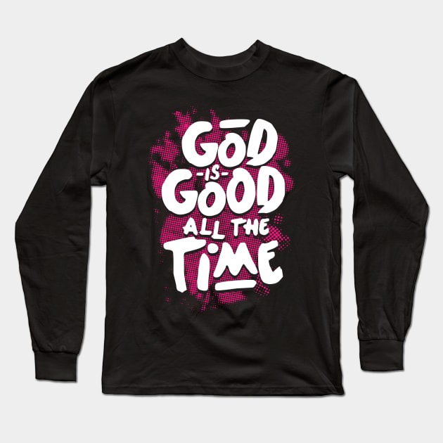 god is good all the time Long Sleeve T-Shirt by societee28